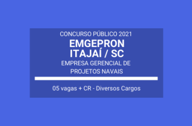 Saiu o Edital do Concurso Público da EMGEPRON Polo Itajaí / SC – 2021: vagas para Diversos Cargos