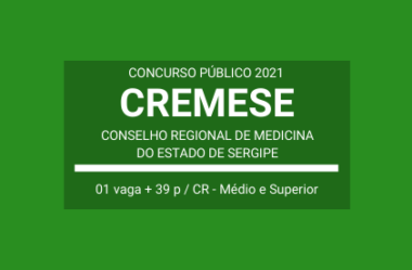 Concurso Público Aberto com 40 vagas para o CREMESE – 2021