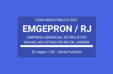 Concurso 2021 da EMGEPRON / RJ: são 32 Vagas e Cadastro de Reserva em Diversos Cargos