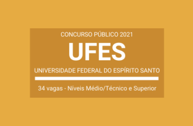 Aberto Concurso Público para 44 vagas de Pessoal Técnico Administrativo da UFES – 2021