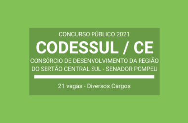 Concurso Público CODESSUL Senador Pompeu / CE – 2021: são 21 vagas entre imediatas e cadastro reserva