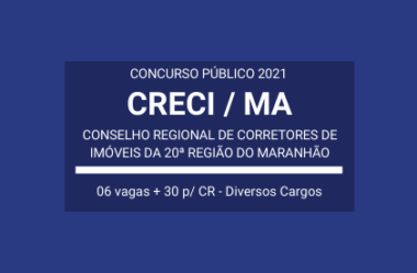 CRECI / MA – 2021: publica edital de Concurso com 06 vagas e cadastro de reserva em cargos de Nível Médio e Superior