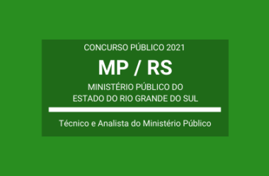 Aberto Concurso Público para Cadastro de Reserva de Técnico e Analista do MP / RS – 2021