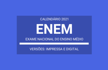 Calendário ENEM – 2021: Informações, Datas Previstas, Inscrição e Provas