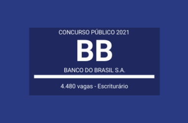 Concurso Público 2021 do Banco do Brasil S.A.: são 4.480 vagas para Escriturário