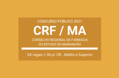 CRF / MA – 2021: publica edital de Concurso com 40 vagas em Cargos de Assistente Administrativo e Farmacêutico Fiscal