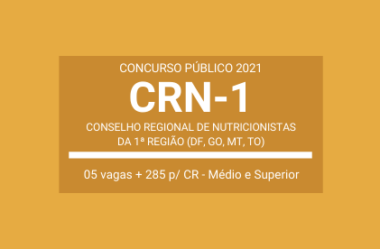 Saiu o Edital do Concurso Público do CRN-1 (DF, GO, MT e TO) – 2021: vagas de Níveis Médio e Superior