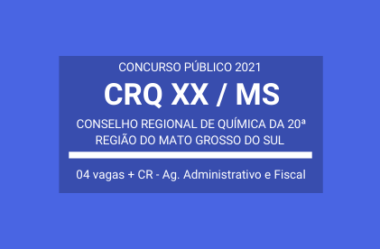 Aberto Processo Seletivo com 60 vagas de Agente Administrativo e Fiscal do CRQ 20ª Região / MS – 2021