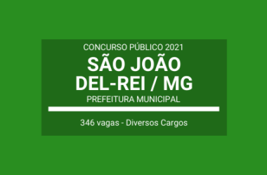 Aberto Concurso com mais de 340 vagas em Diversos Cargos do Município de São João Del-Rei / MG – 2021