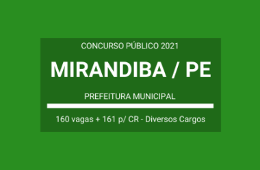 Aberto Concurso da Prefeitura de Mirandiba / PE – 2021: são 160 vagas e cadastro de reserva para Diversos Cargos