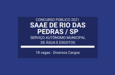 Concurso Aberto com 18 vagas para Funções do SAAE de Rio das Pedras / SP – 2021