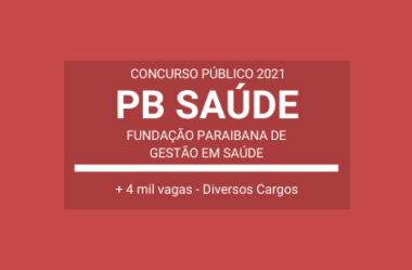 Publicado Edital de Concurso Público com mais de 4 mil vagas imediatas e cadastro de reserva da PB Saúde – 2021