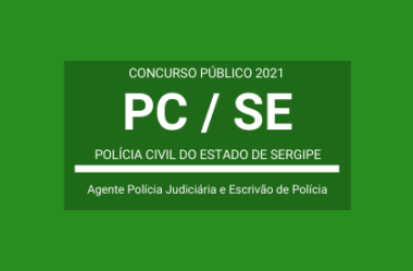 Aberto Concurso Público de Agente de Polícia Judiciária e Escrivão de Polícia da PC / SE – 2021