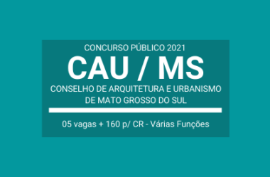 Concurso Público 2021 do CAU / MS: são 05 vagas e cadastro de reserva em Cargos de Níveis Médio e Superior