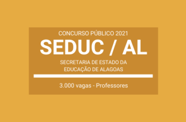 Saiu o Edital do Concurso Público da SEDUC / AL – 2021: são 3 mil vagas para Professores