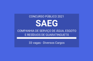 Concurso Aberto de Vários Cargos da SAEG Guaratinguetá / SP – 2021: são 33 vagas