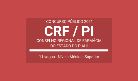 Concurso Aberto com 11 vagas para Assistente Administrativo e Farmacêutico Fiscal do CRF / PI 2021