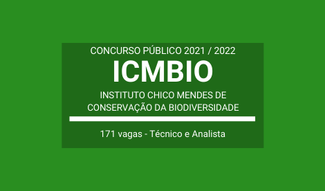 Aberto Concurso do ICMBIO 2021 / 2022: são 171 vagas para Técnico e Analista Ambiental