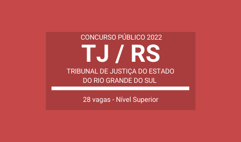Concurso Público Aberto com 28 vagas para Oficial de Justiça e Analista – Serviço Social do TJ / RS 2022