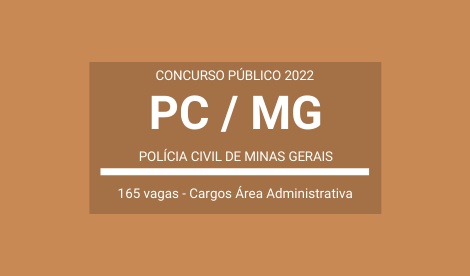 Aberto Concurso de Técnico Assistente e Analista da Polícia Civil de Minas Gerais – PC / MG 2022: são 165 vagas