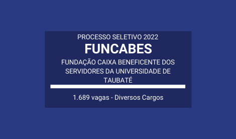 Publicado Edital de Processo Seletivo com mais de 1.600 vagas da FUNCABES 2022: Vários Cargos
