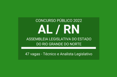 Aberto Concurso de Técnico e Analista Legislativo da AL / RN 2022: são 47 vagas