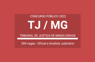 Saiu Edital do Concurso do TJ / MG 2022: são 1.670 vagas para Oficial Judiciário e Analista Judiciário