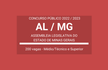 ALMG 2022: divulga Concurso com 200 vagas para Técnico de Apoio Legislativo, Analista Legislativo e Procurador