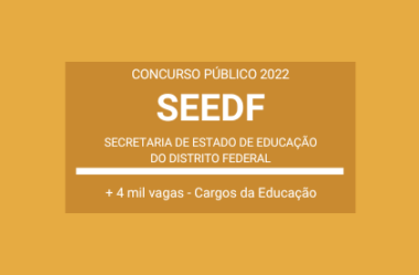 Publicado Edital de Concurso Público com mais de 4 mil vagas da SEEDF 2022: Vários Cargos da Educação