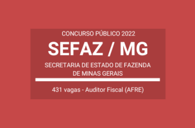Aberto Concurso Público com 431 vagas em Cargos de Nível Superior da SEFAZ / MG 2022