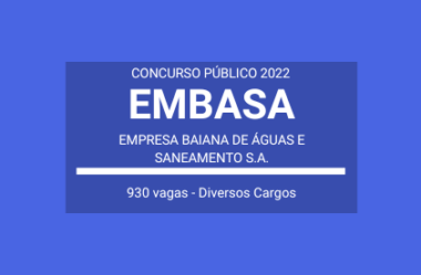 Aberto Concurso de Níveis Médio, Técnico e Superior da EMBASA 2022: são 930 vagas