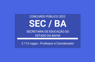 Aberto Concurso Público com 2.113 vagas em Cargos de Professor e Coordenador Pedagógico da SEC / BA 2022