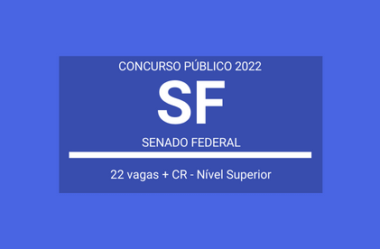 Concurso Público 2022 do Senado Federal: são 22 vagas e cadastro de reserva para Cargos de Nível Superior
