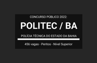 Aberto Concurso de Peritos da POLITEC / BA 2022: o certame terá 456 vagas