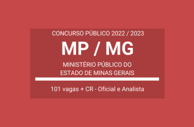 Aberto Concurso de Oficial e Analista do MP MG 2022 / 2023: o certame terá 101 vagas e cadastro reserva