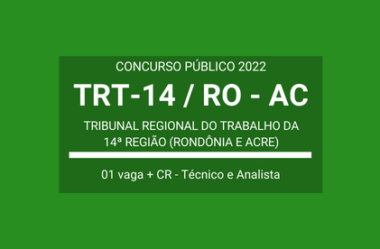 Concurso Público 2022 do TRT-14 / RO – AC: 01 vaga e cadastro de reserva para Técnico e Analista Judiciário
