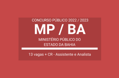 Aberto Concurso do MP BA 2022 / 2023: são 13 vagas e CR para Analista e Assistente