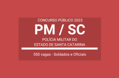 Concurso Público 2023 da PM / SC: 550 vagas para Soldados e Oficiais