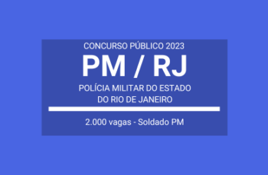 Aberto Concurso da PM / RJ 2023: a seleção vai prover 2 mil vagas para Soldados