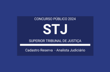 Aberto Concurso de Analista Judiciário do STJ / 2024: Cadastro de Reserva