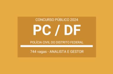 Aberto Concurso em Cargos de Apoio às Atividades Policiais da PC / DF – 2024