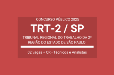 Aberto Concurso de Técnico e Analista Judiciários do TRT-2 / SP 2025