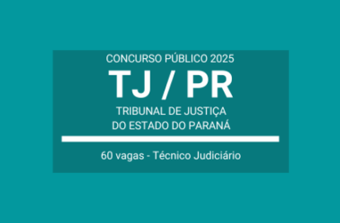 TJ / PR 2024: publica edital de Concurso com vagas para Técnico Judiciário