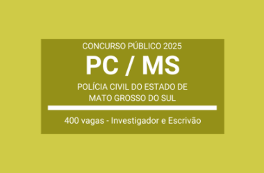 Aberto Concurso com vagas de Investigador e Escrivão da PC / MS 2025