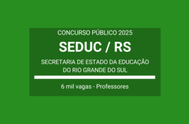 Concurso Público SEDUC / RS 2025: edital publicado para Professores