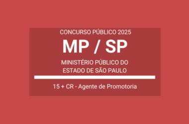 Saiu Edital Concurso Agente de Promotoria do MP / SP 2025: 15 vagas e CR