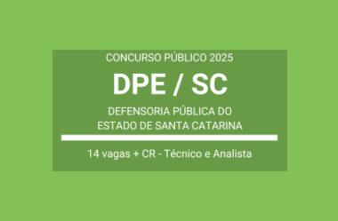 Aberto Concurso de Analista e Técnico da DPE / SC – 2025: 14 vagas e cadastro reserva