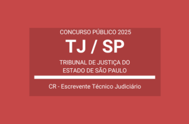 Concurso TJ / SP – 2025: edital publicado para Escrevente Técnico Judiciário