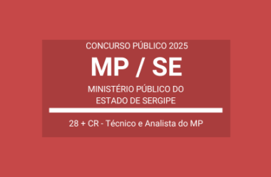 Publicado Edital Concurso MP / SE 2025: vagas para Técnico e Analista