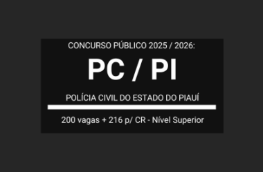 Saiu Edital Concurso Oficial, Delegado e Peritos da PC / PI – 2025 / 2026